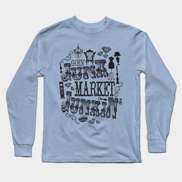 Junk Market Junkin' Long Sleeve T-Shirt by HisKid0525